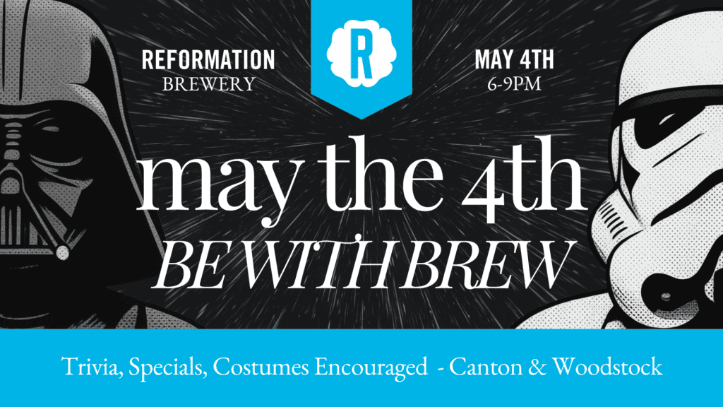 Star Wars themed event at Reformation Brewery on May 4th, featuring Star Wars characters and beer.